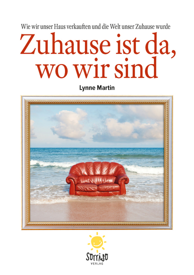 Zuhause ist da wo wir sind - Wie wir unser Haus verkauften und die Welt unser Zuhause wurde - cover