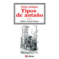 Lima Antigua 1 - Tipos de antaño