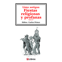 Lima Antigua 2 - Fiestas religiosas y profanas