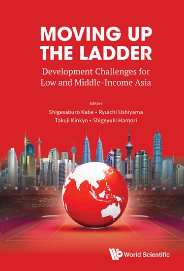 Moving Up The Ladder: Development Challenges For Low And Middle-income Asia - Development Challenges for Low and Middle-Income Asia - cover