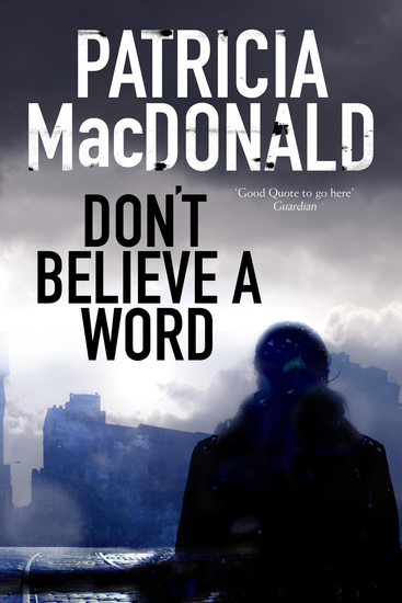 Don't Believe a Word - A novel of psychological suspense - cover