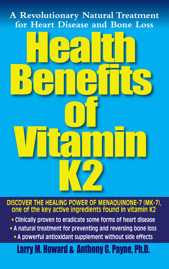 Health Benefits of Vitamin K2 - A Revolutionary Natural Treatment for Heart Disease and Bone Loss - cover