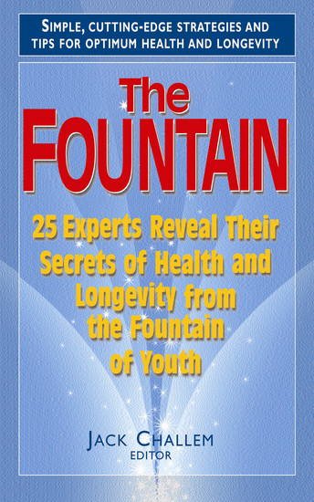 The Fountain - 25 Experts Reveal Their Secrets of Health and Longevity from the Fountain of Youth - cover