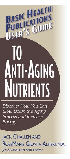 User's Guide to Anti-Aging Nutrients - Discover How You Can Slow Down the Aging Process and Increase Energy - cover