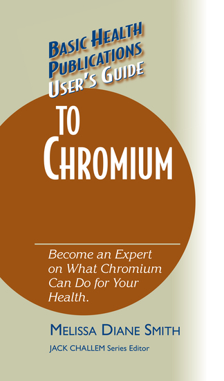 User's Guide to Chromium - Don't Be a Dummy Become an Expert on What Chromium Can Do for Your Health - cover