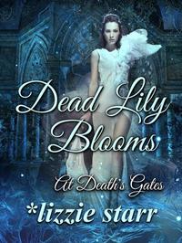 Dead Lily Blooms - At Death's Gates
