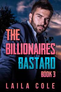 The Billionaire's Bastard - Book 3 - The Billionaire's Bastard #3