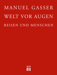 Welt vor Augen - Reisen und Menschen