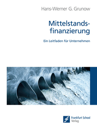 Mittelstandsfinanzierung - Ein Leitfaden für Unternehmen