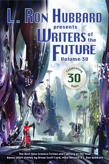 Writers of the Future Volume 30 - The Best New Science Fiction and Fantasy of the Year - cover