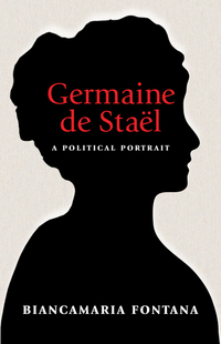Germaine de Staël - A Political Portrait