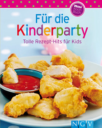 Kinderparty - Unsere 100 besten Rezepte in einem Kochbuch