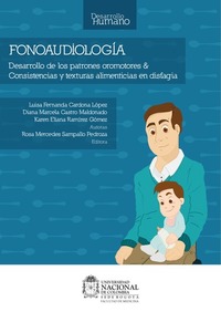 Fonoaudiología - Desarrollo de los patrones oromotores y Consistencias y texturas alimenticias en disfagia
