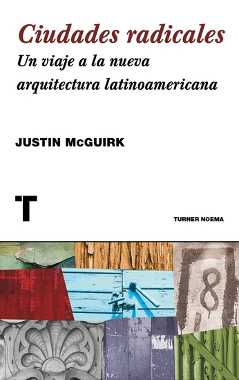Ciudades radicales - Un viaje a la arquitectura latinoamericana - cover