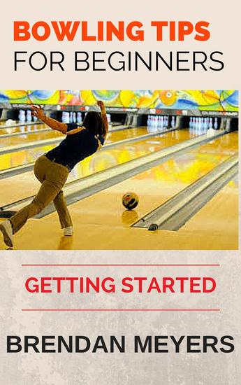 Bowling Tips For Beginners - Getting Started - cover