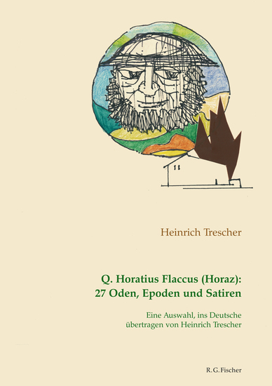 Q Horatius Flaccus (Horaz): 27 Oden Epoden und Satiren - Eine Auswahl ins Deutsche übertragen von Heinrich Trescher - cover