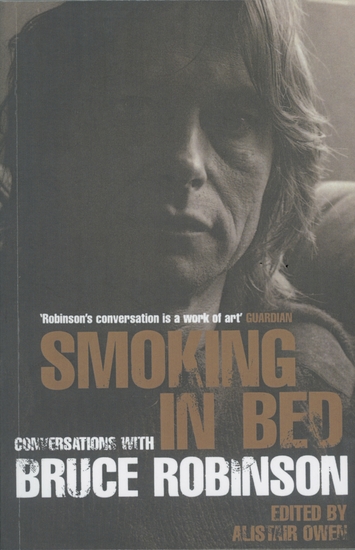 Smoking in Bed - Conversations with Bruce Robinson - cover