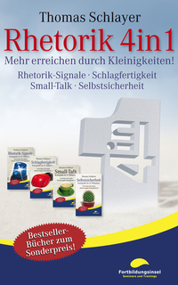 Rhetorik 4in1 - Mehr erreichen durch Kleinigkeiten (Rhetorik-Signale Schlagfertigkeit Smalltalk Selbstsicherheit)