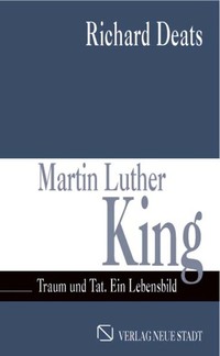 Martin Luther King - Traum und Tat Ein Lebensbild