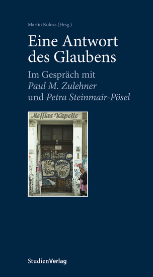 Eine Antwort des Glaubens - Im Gespräch mit Paul M Zulehner und Petra Steinmair-Pösel - cover