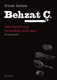 Behzat C - jede berührung hinterlässt eine spur (Teil 1) - Roman