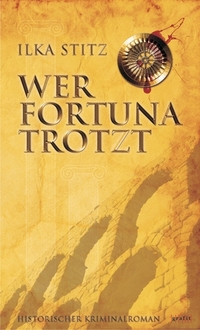 Wer Fortuna trotzt - Historischer Kriminalroman