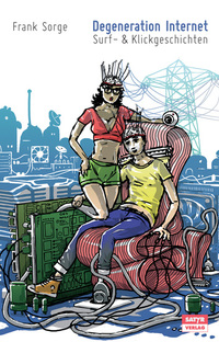 Degeneration Internet - Surf- & Klickgeschichten