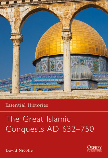 The Great Islamic Conquests AD 632–750 - cover