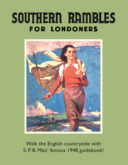 Southern Rambles for Londoners - Walk the English countryside with SPB Mais’ famous 1948 guidebook! - cover