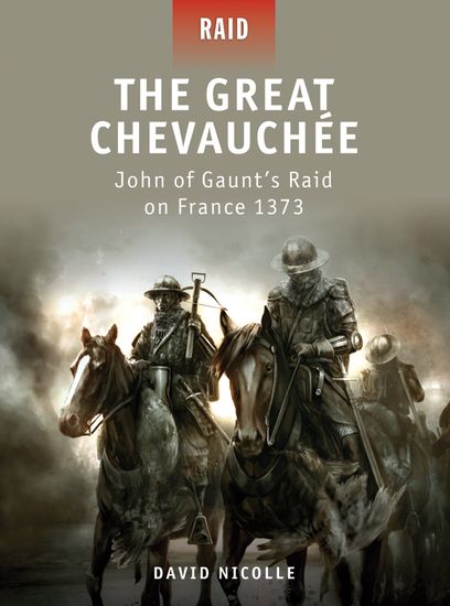 The Great Chevauchée - John of Gaunt’s Raid on France 1373 - cover