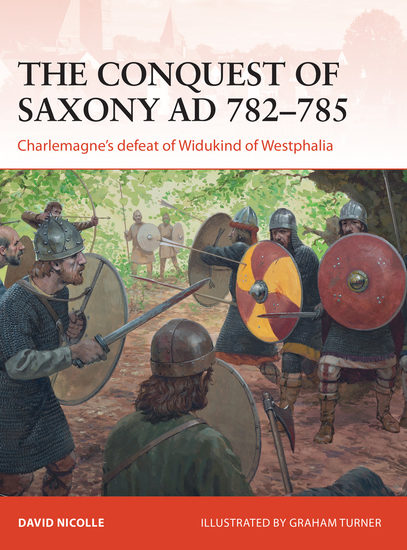 The Conquest of Saxony AD 782–785 - Charlemagne's defeat of Widukind of Westphalia - cover