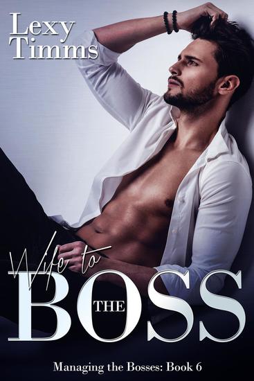 Wife to the Boss - Managing the Bosses Series #6 - cover