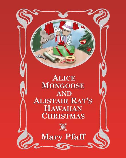 Alice Mongoose and Alistair Rat's Hawaiian Christmas - Alice Mongoose and Alistair Rat - cover