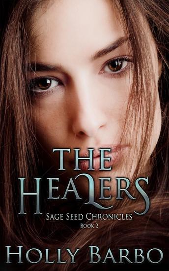 The Healers - The Sage Seed Chronicles #2 - cover