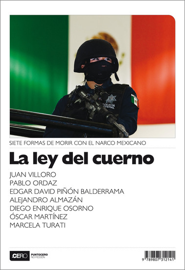 La ley del cuerno - Siete formas de morir con el narco mexicano - cover