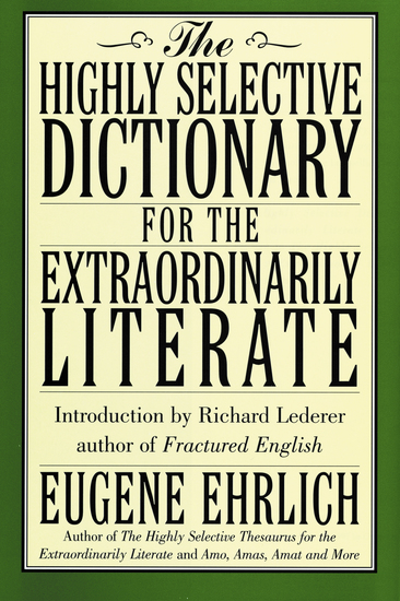 The Highly Selective Dictionary for the Extraordinarily Literate - cover