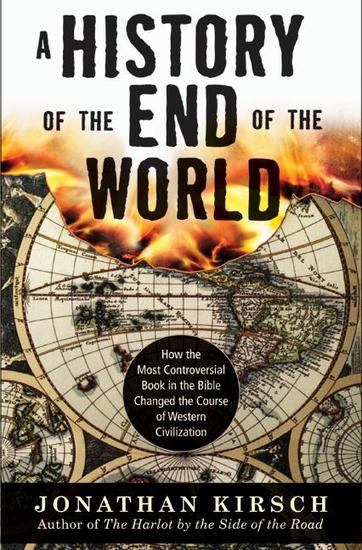 A History of the End of the World - How the Most Controversial Book in the Bible Changed the Course of Western Civilization - cover