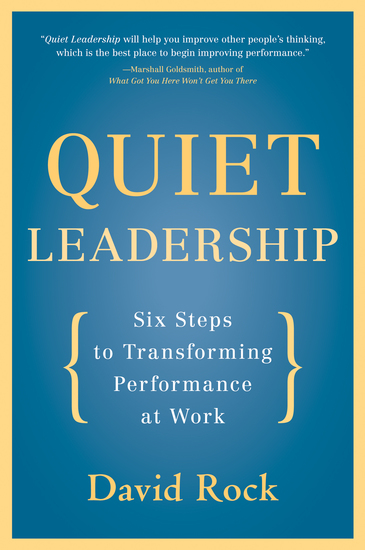 Quiet Leadership - Six Steps to Transforming Performance at Work - cover