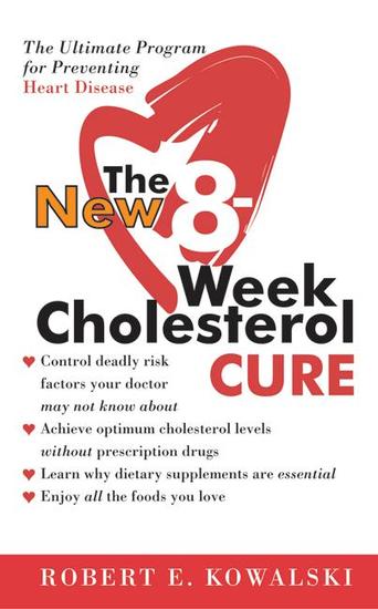 The New 8-Week Cholesterol Cure - How to Lower Your Cholesterol by up to 4 - cover