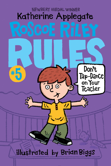 Roscoe Riley Rules #5: Don't Tap-Dance on Your Teacher - cover