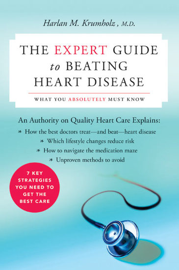 The Expert Guide to Beating Heart Disease - What You Absolutely Must Know - cover