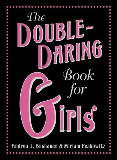 The Double-Daring Book for Girls - cover