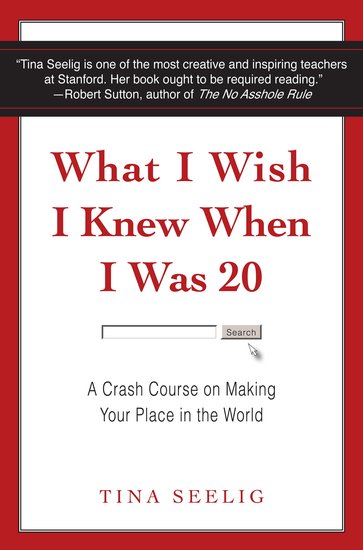 What I Wish I Knew When I Was 20 - A Crash Course on Making Your Place in the World - cover