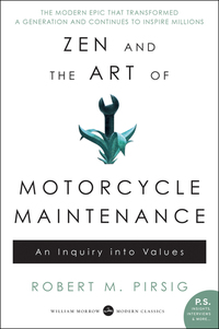 Zen and the Art of Motorcycle Maintenance - An Inquiry Into Values
