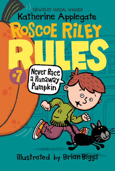 Roscoe Riley Rules #7: Never Race a Runaway Pumpkin - cover