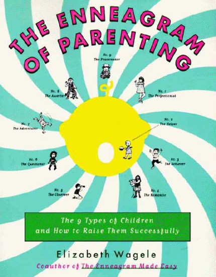 The Enneagram of Parenting - The 9 Types of Children and How to Raise Them Successfully - cover