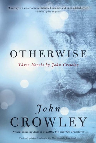 Otherwise - Three Novels by John Crowley - cover