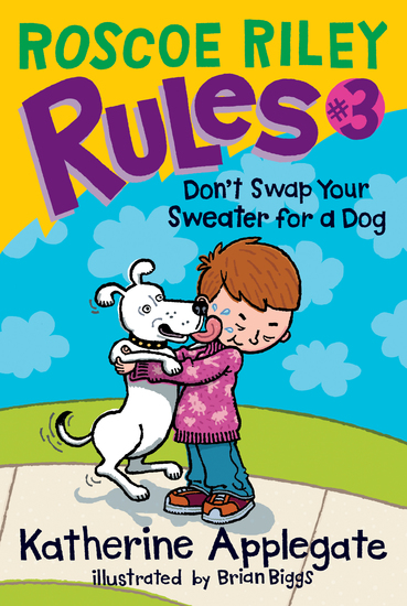 Roscoe Riley Rules #3: Don't Swap Your Sweater for a Dog - cover