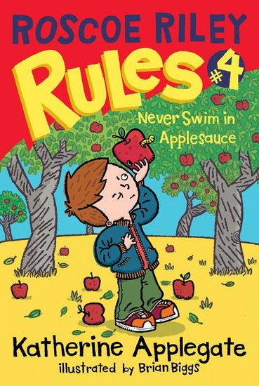 Roscoe Riley Rules #4: Never Swim in Applesauce - cover