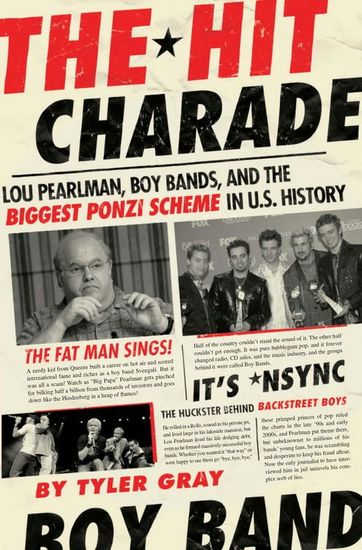 The Hit Charade - Lou Pearlman Boy Bands and the Biggest Ponzi Scheme in US History - cover